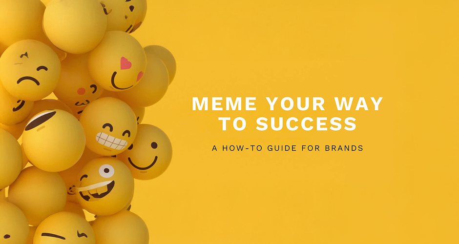 How to use memes without making your brand cringe